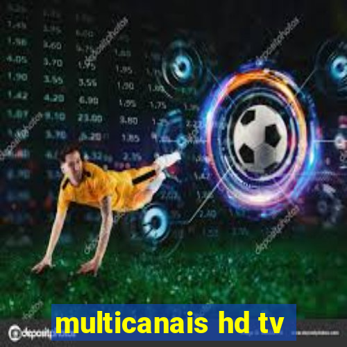 multicanais hd tv